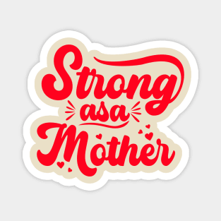 Strong as a Mother Magnet