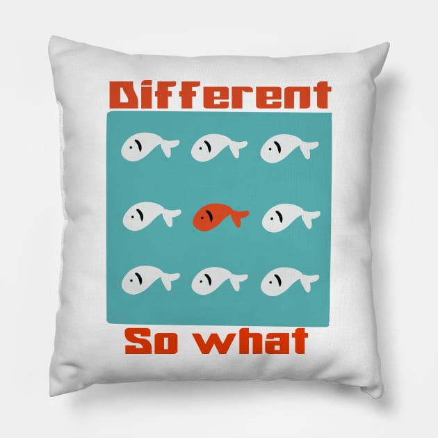 Different so what Pillow by RiyanRizqi