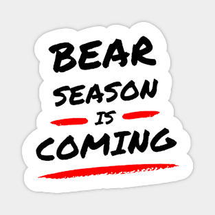 Bear season is coming ! Artwork 1 (Black) Magnet