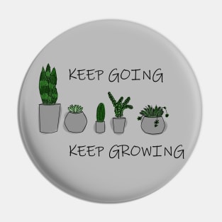 Keep going, Keep growing Pin