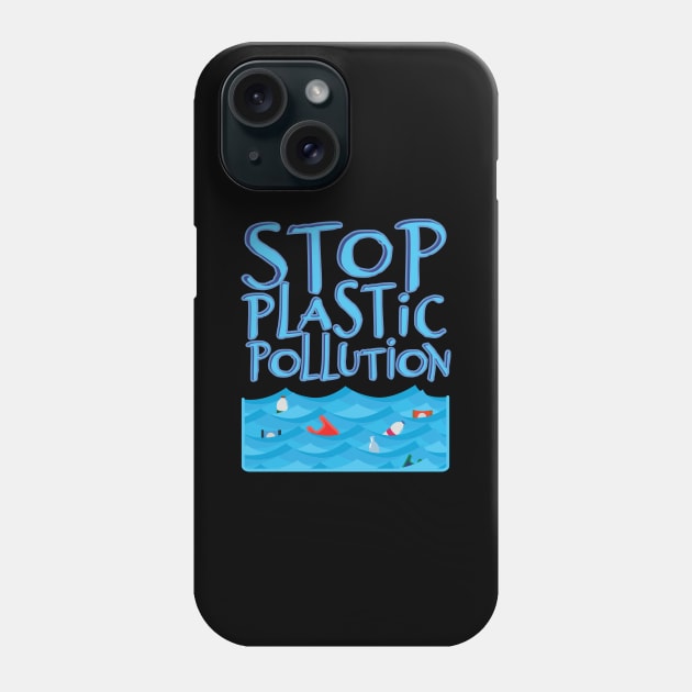 'Stop Plastic Pollution' Environment Awareness Shirt Phone Case by ourwackyhome