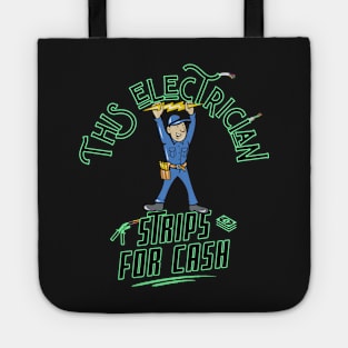 Funny This Electrician Strips for Cash Tote