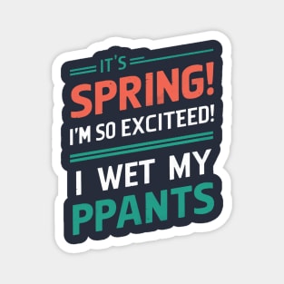 I’m so excited it’s spring... I wet my plants Magnet