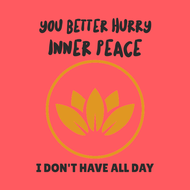 You Better Hurry Inner Peace by AntsCode Art Studio