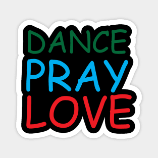 Dance Pray Love Creative Job Typography Design Magnet