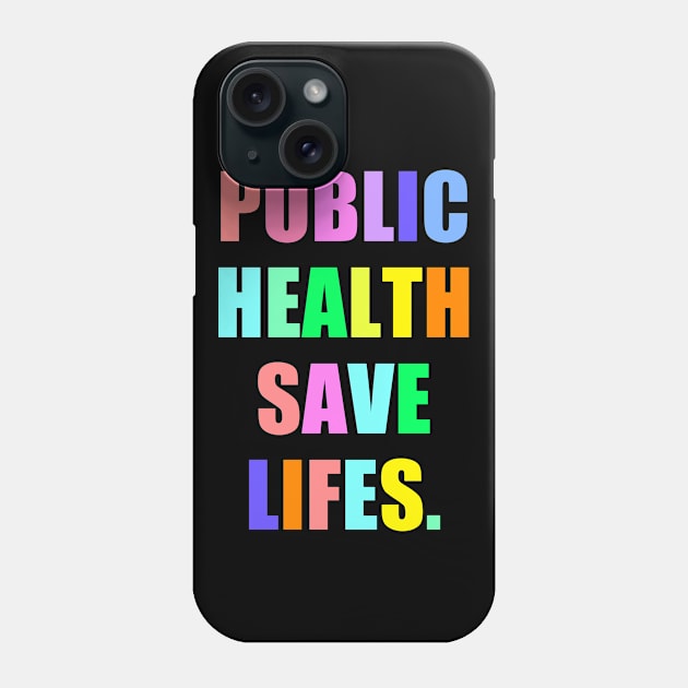 Public health save lifes Phone Case by Realfashion