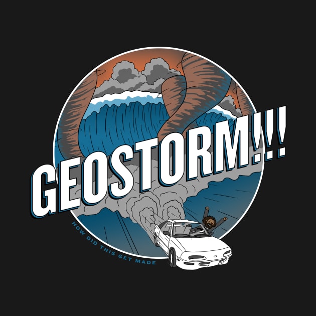 GeoStorm by How Did This Get Made?