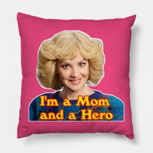Beverly Goldberg, I'm a mom and a hero Pillow