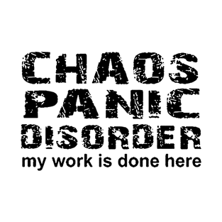 Chaos panic disorder T-Shirt