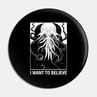 I Want to Believe Cosmic Horror Pin