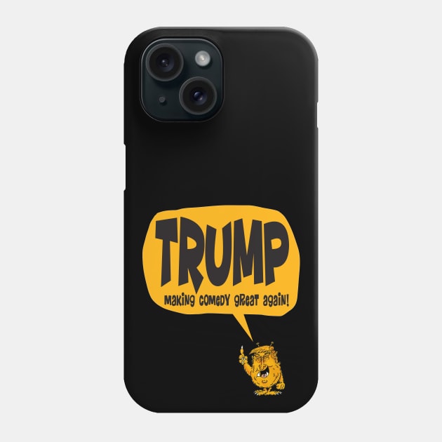 Trump comedy show! Phone Case by brendanjohnson