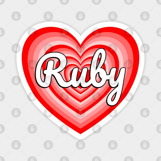 I Love Ruby Heart Ruby Name Funny Ruby Magnet by Popular Objects™