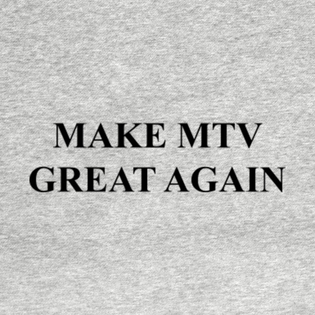 Disover Make MTV Great Again - Funnytee - T-Shirt