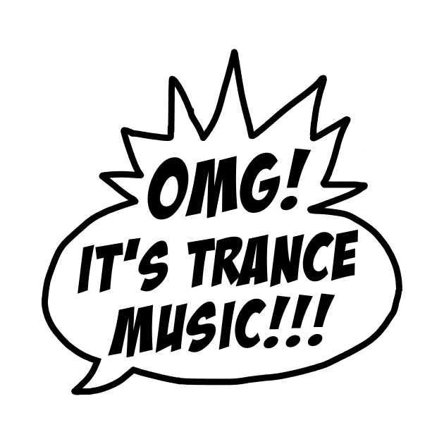 OMG It's Trance Music! by trancepublic