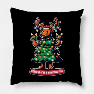 Pretend im a christmas tree funny reindeer Pillow