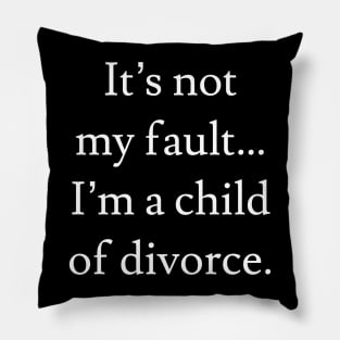 Child of Divorce Pillow