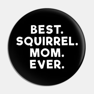 best squirrel mom ever white Pin