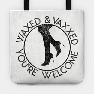 Waxed & Vaxxed You're Welcome Tote