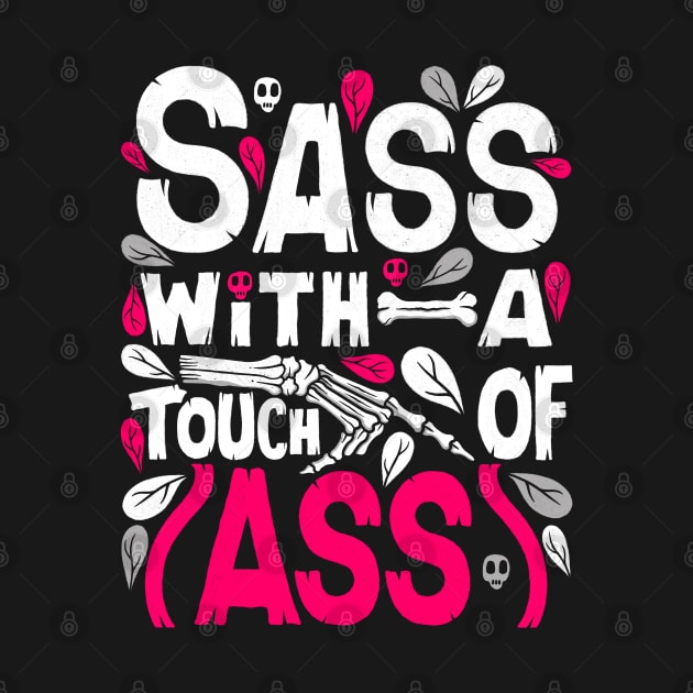 Sass With A Touch Of Ass by Scriptnbones