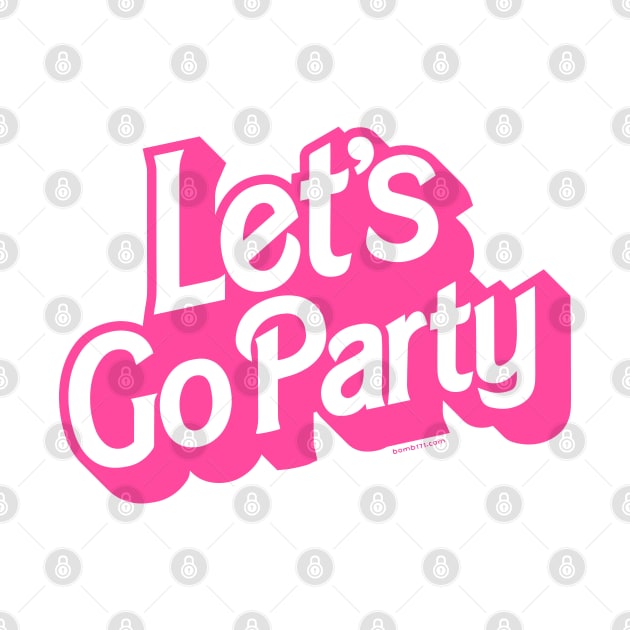 Let's Go Party by Bomb171