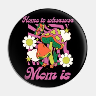 Home Is Wherever Mom Is Pin