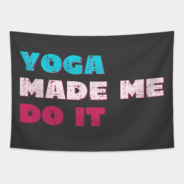 Yoga made me do it Tapestry by Red Yoga