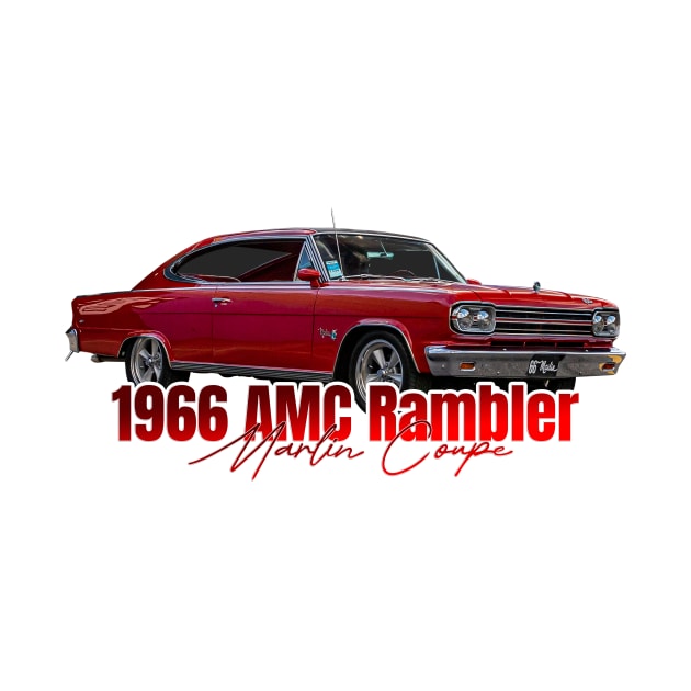 1966 AMC Rambler Marlin Coupe by Gestalt Imagery