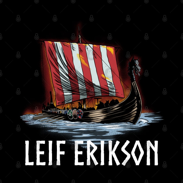 Leif Erikson - Medieval Scandinavian Explorer - Viking Ship by Styr Designs