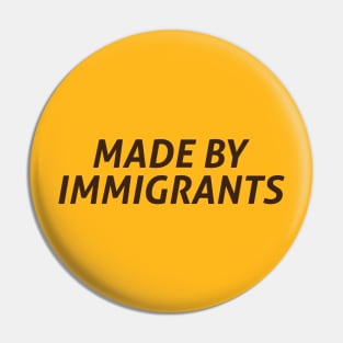 Made By Immigrants Pin