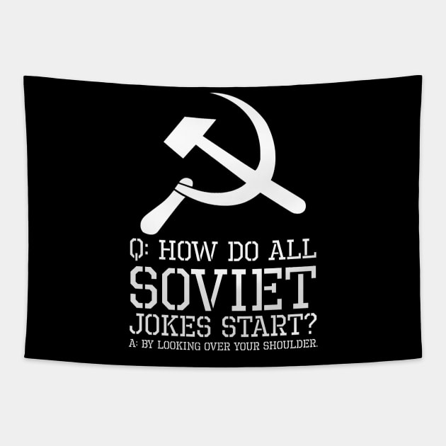 Political Anti Communist - How do all Soviet jokes start? Tapestry by Styr Designs