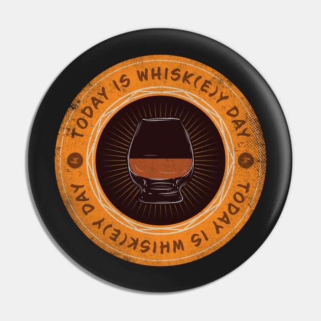 Today is Whisk(e)y Day Pin by lvrdesign