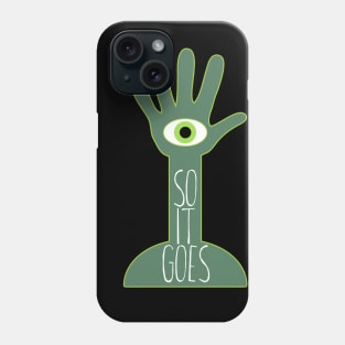 So It Goes Phone Case