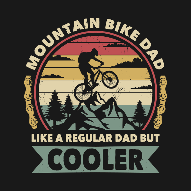 Mountain Bike Dad Like a regular dad but cooler by POS