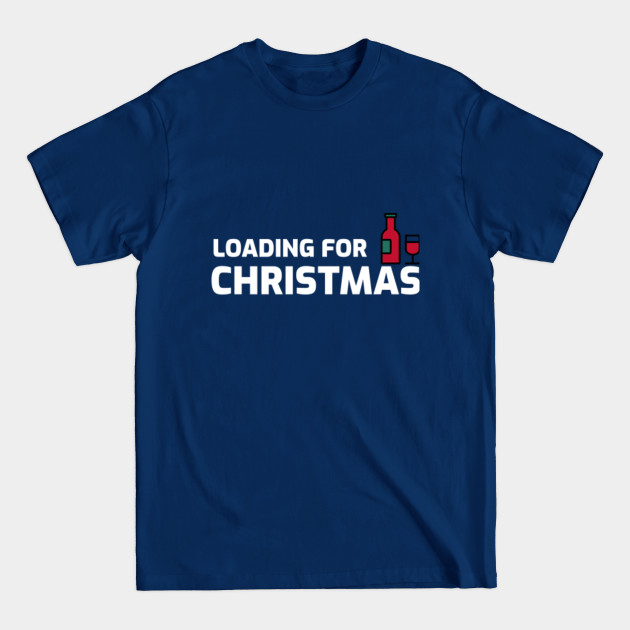 Discover Loading for Christmas - Merry Christmas - T-Shirt