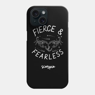 fierce and fearless scorpio Phone Case