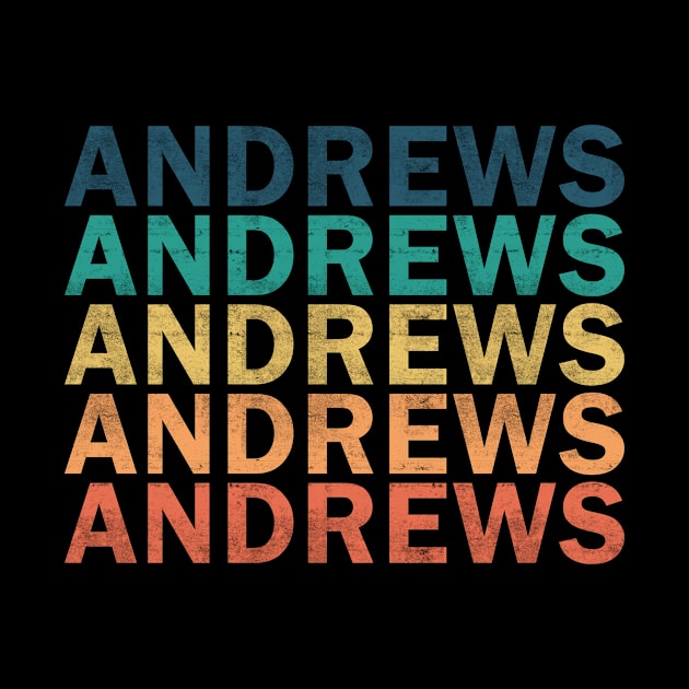 Andrews Name T Shirt - Andrews Vintage Retro Name Gift Item Tee by henrietacharthadfield