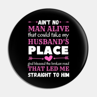 Ain't No Man Alive That Could Take My Husband's Place,funny gift Pin