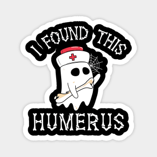 Funny I Found This Humerus Boo Ghost Halloween Costume Magnet