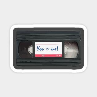 VHS You and Me Love forever! Magnet