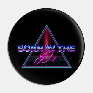 Born in the 80's Pin