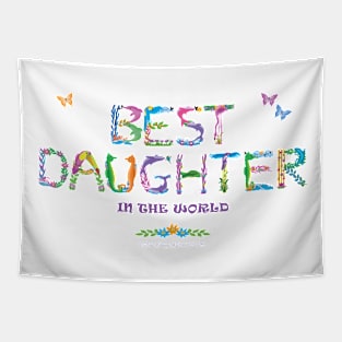 Best daughter in the world - tropical word art Tapestry