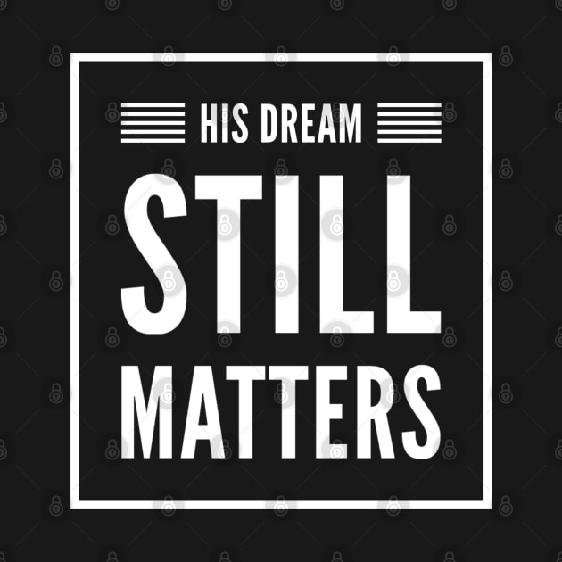 His Dream Still Matters-MLK by Isaiahsh52