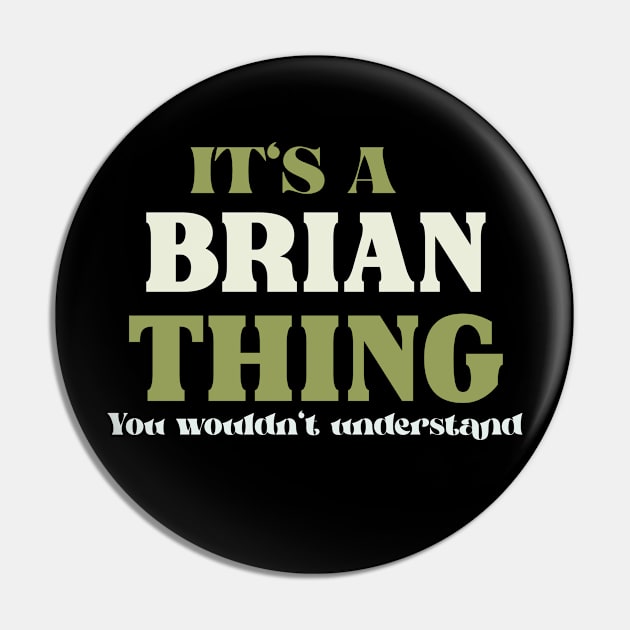 It's a Brian Thing You Wouldn't Understand Pin by Insert Name Here