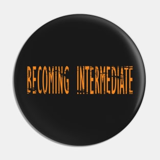 Becoming intermediate shirt Pin