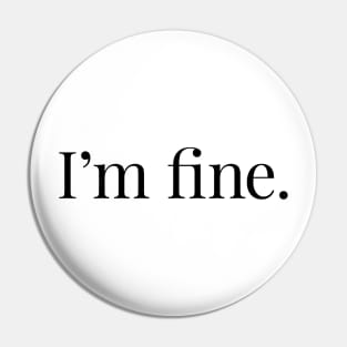 I'm Fine. Black. Pin