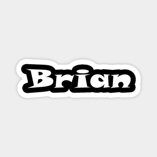 Brian My Name Is Brian Inspired Magnet