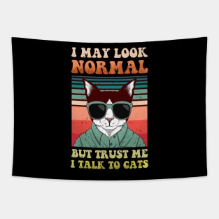 I May Look Normal But I Talk To Cats Tapestry