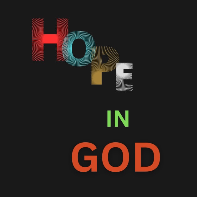 hope in god t shirt by gorgeous wall art