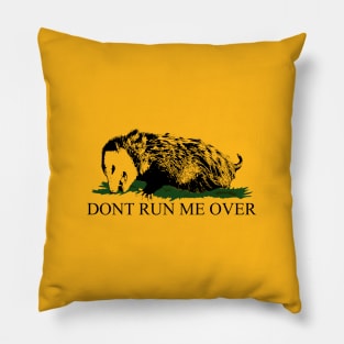 DONT RUN ME OVER - OPOSSUM Pillow