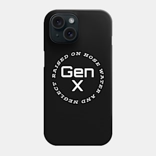 Gen x raised on hose water and neglect Phone Case